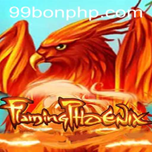 FlamingPhoenix: Rise from the Ashes with 99BON